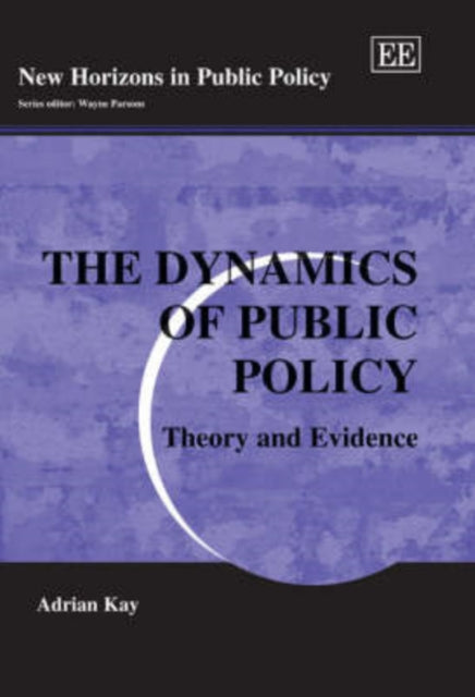 The Dynamics of Public Policy: Theory and Evidence