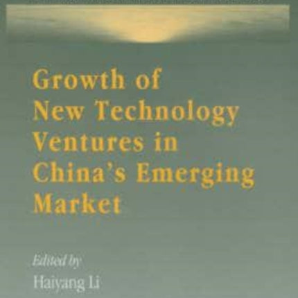 Growth of New Technology Ventures in China’s Emerging Market