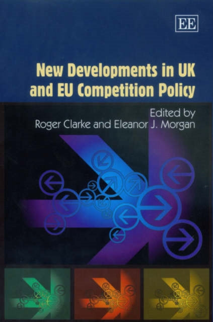 New Developments in UK and EU Competition Policy