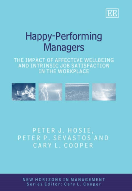 Happy-Performing Managers: The Impact of Affective Wellbeing and Intrinsic Job Satisfaction in the Workplace