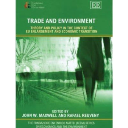 Trade and Environment: Theory and Policy in the Context of EU Enlargement and Economic Transition