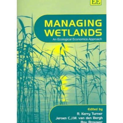 Managing Wetlands: An Ecological Economics Approach