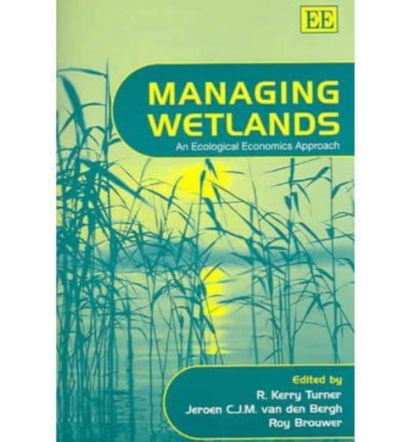 Managing Wetlands: An Ecological Economics Approach