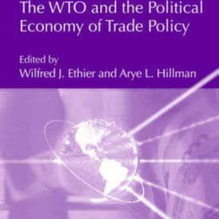 The WTO and the Political Economy of Trade Policy