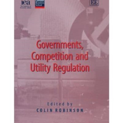 Governments, Competition and Utility Regulation