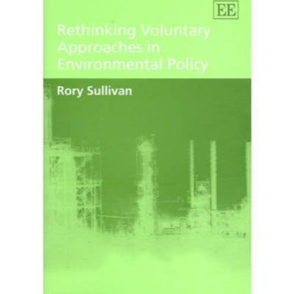 Rethinking Voluntary Approaches in Environmental Policy