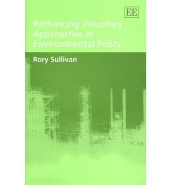 Rethinking Voluntary Approaches in Environmental Policy