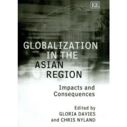 Globalization in the Asian Region: Impacts and Consequences