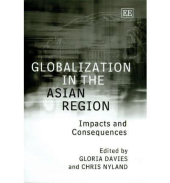 Globalization in the Asian Region: Impacts and Consequences