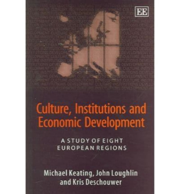 Culture, Institutions and Economic Development: A Study of Eight European Regions