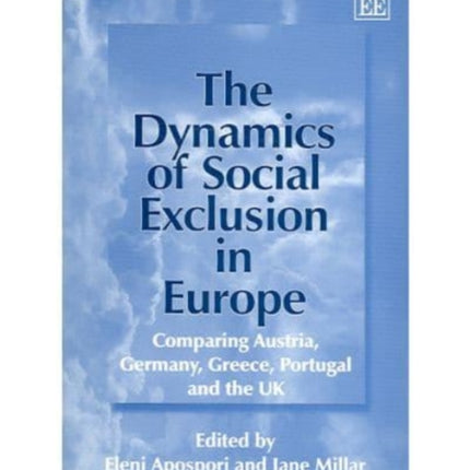 The Dynamics of Social Exclusion in Europe: Comparing Austria, Germany, Greece, Portugal and the UK