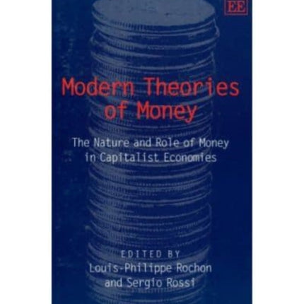 Modern Theories of Money: The Nature and Role of Money in Capitalist Economies