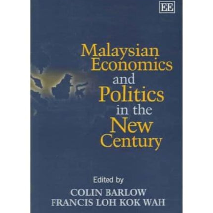 Malaysian Economics and Politics in the New Century