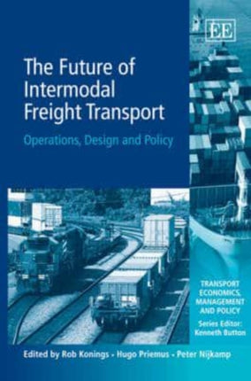 The Future of Intermodal Freight Transport: Operations, Design and Policy