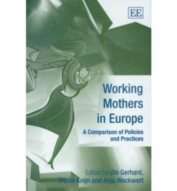 Working Mothers in Europe: A Comparison of Policies and Practices