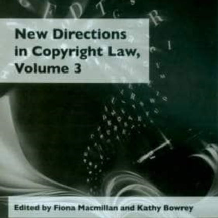 New Directions in Copyright Law, Volume 3