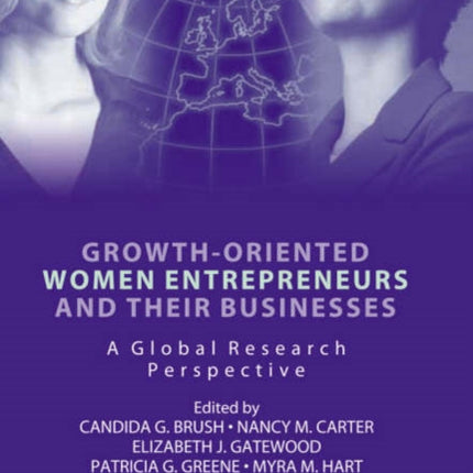 Growth-oriented Women Entrepreneurs and their Businesses: A Global Research Perspective