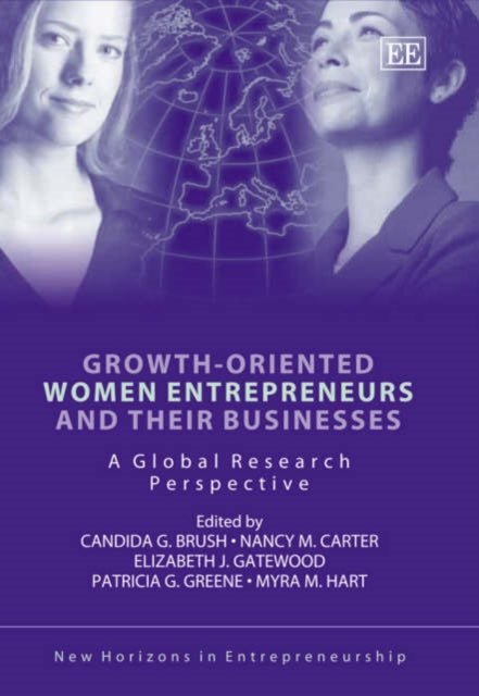 Growth-oriented Women Entrepreneurs and their Businesses: A Global Research Perspective