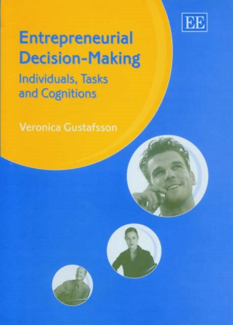 Entrepreneurial Decision-Making: Individuals,