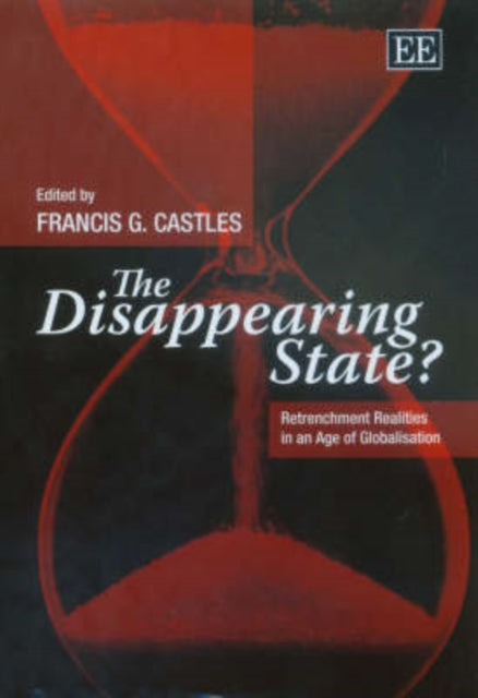 The Disappearing State?: Retrenchment Realities in an Age of Globalisation