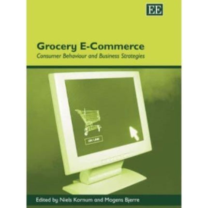 Grocery E-Commerce: Consumer Behaviour and Business Strategies