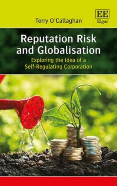 Reputation Risk and Globalisation: Exploring the Idea of a Self-Regulating Corporation