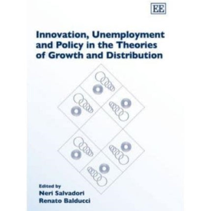 Innovation, Unemployment and Policy in the Theories of Growth and Distribution