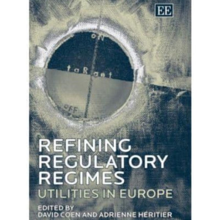 Refining Regulatory Regimes: Utilities in Europe