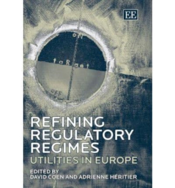 Refining Regulatory Regimes: Utilities in Europe