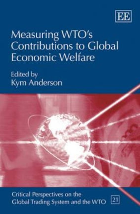 Measuring WTO’s Contributions to Global Economic Welfare