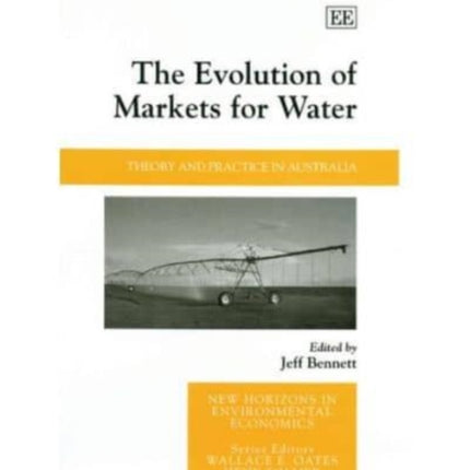 The Evolution of Markets for Water: Theory and Practice in Australia