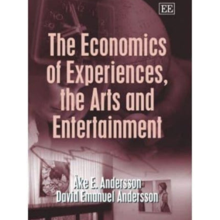 The Economics of Experiences, the Arts and Entertainment