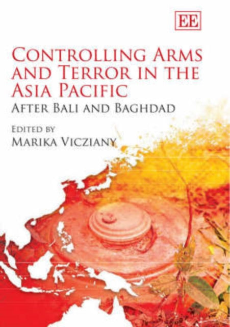 Controlling Arms and Terror in the Asia Pacific: After Bali and Baghdad