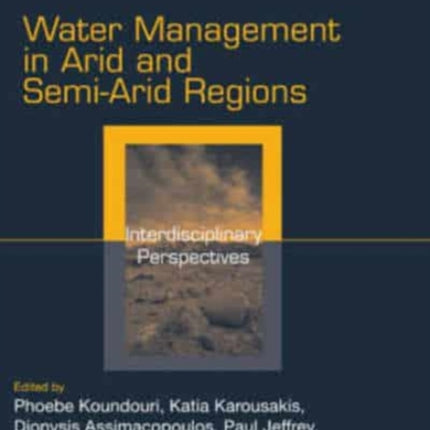 Water Management in Arid and Semi-Arid Regions: Interdisciplinary Perspectives