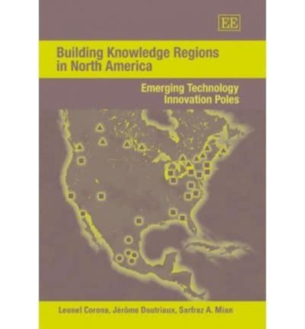 Building Knowledge Regions in North America: Emerging Technology Innovation Poles