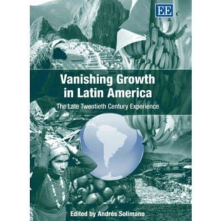 Vanishing Growth in Latin America: The Late Twentieth Century Experience