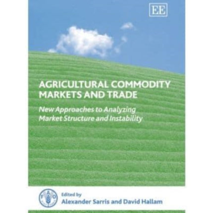 Agricultural Commodity Markets and Trade: New Approaches to Analyzing Market Structure and Instability