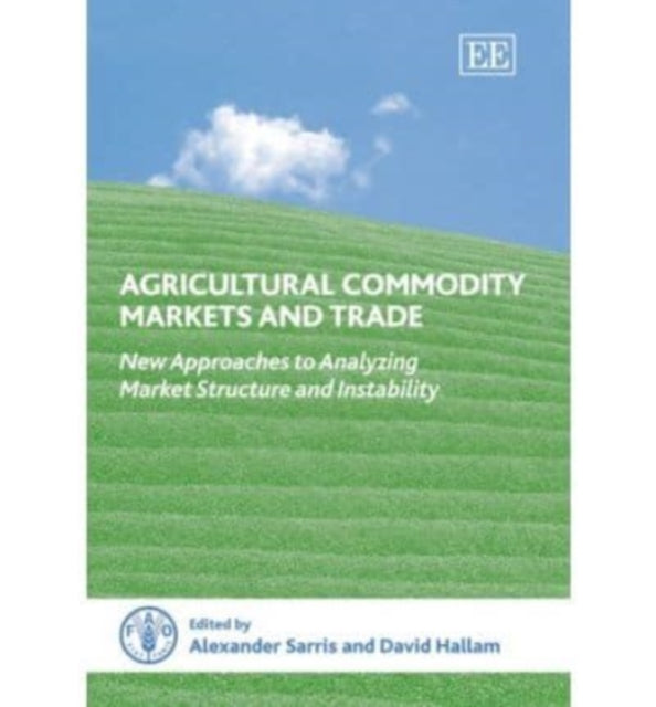 Agricultural Commodity Markets and Trade: New Approaches to Analyzing Market Structure and Instability