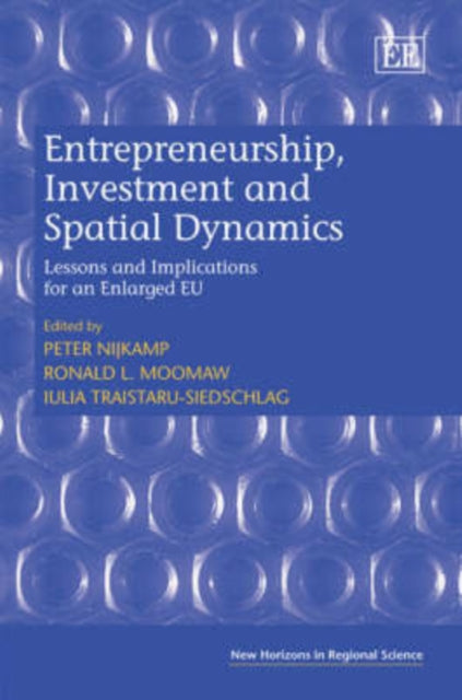 Entrepreneurship, Investment and Spatial Dynamics: Lessons and Implications for an Enlarged EU