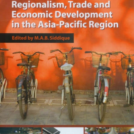 Regionalism, Trade and Economic Development in the Asia-Pacific Region