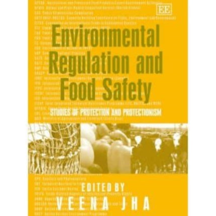 Environmental Regulation and Food Safety: Studies of Protection and Protectionism