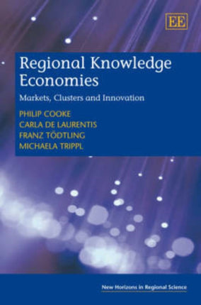 Regional Knowledge Economies: Markets, Clusters