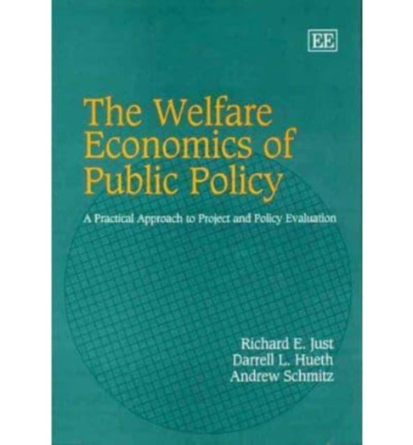 The Welfare Economics of Public Policy: A Practical Approach to Project and Policy Evaluation