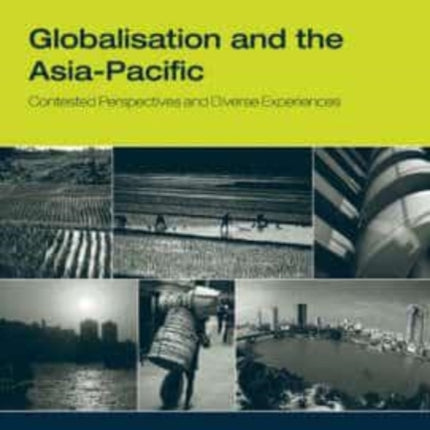 Globalisation and the Asia-Pacific: Contested Perspectives and Diverse Experiences