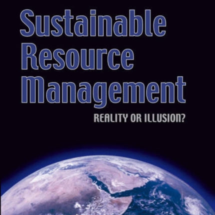 Sustainable Resource Management: Reality or Illusion?