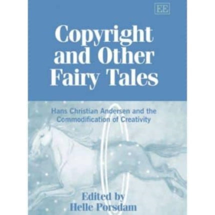 Copyright and Other Fairy Tales: Hans Christian Andersen and the Commodification of Creativity