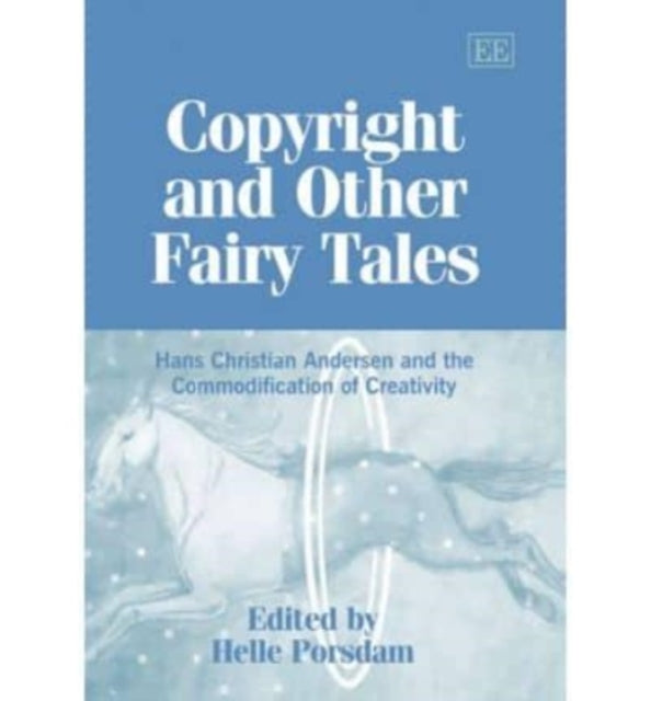 Copyright and Other Fairy Tales: Hans Christian Andersen and the Commodification of Creativity