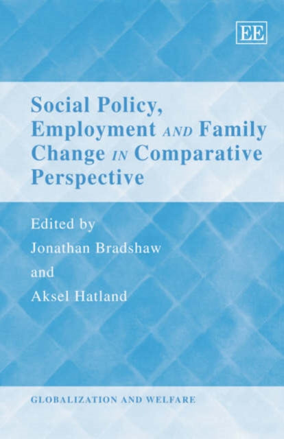 Social Policy, Employment and Family Change in Comparative Perspective