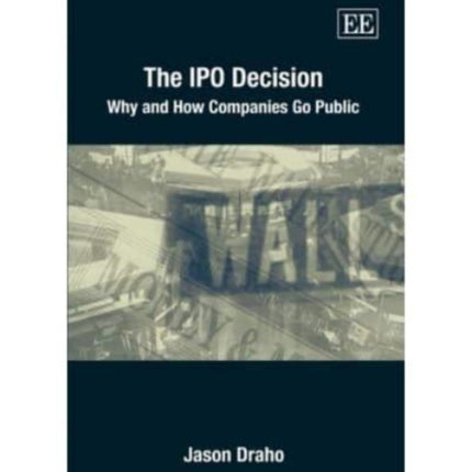 The IPO Decision: Why and How Companies Go Public