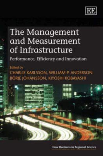 The Management and Measurement of Infrastructure: Performance, Efficiency and Innovation